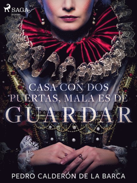 Pedro Calderon de la Barca - Casa con dos puertas, mala es de guardar, E-bok
