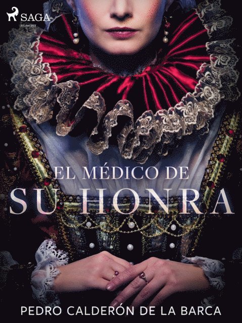 Pedro Calderon de la Barca - El médico de su honra, E-bok