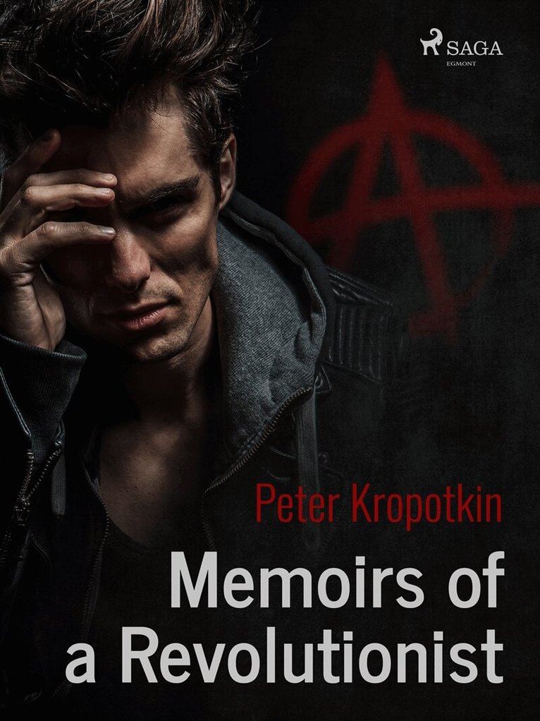 Peter Kropotkin - Memoirs of a Revolutionist, E-bok