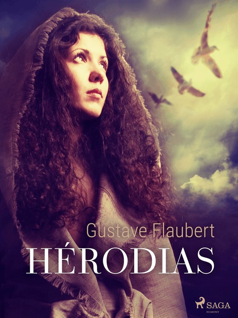 Gustave Flaubert - Hérodias, E-bok