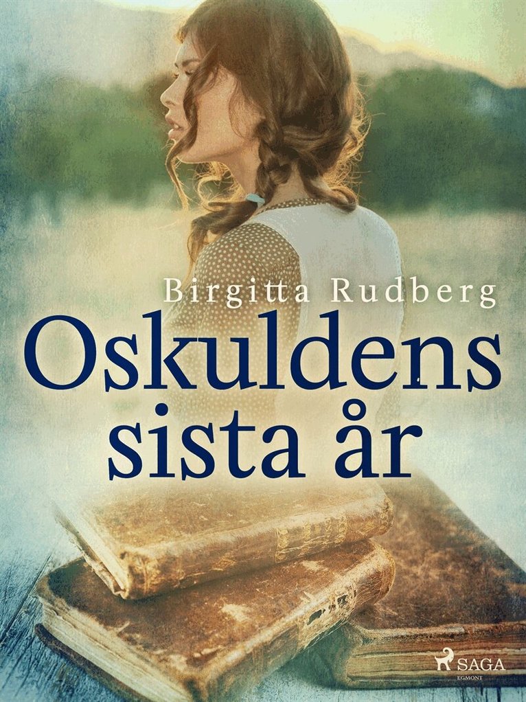 Birgitta Rudberg - Oskuldens sista år, E-bok