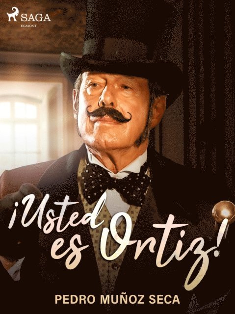 Pedro Munoz Seca - ¡Usted es Ortiz!, E-bok
