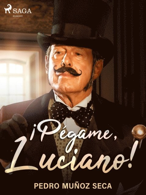 Pedro Munoz Seca - ¡Pégame, Luciano!, E-bok