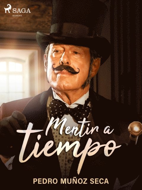 Pedro Munoz Seca - Mentir a tiempo, E-bok