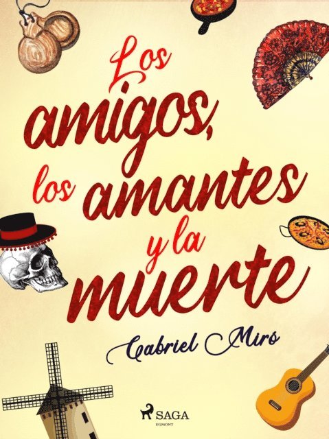 Gabriel Miro - Los amigos, los amantes y la muerte, E-bok