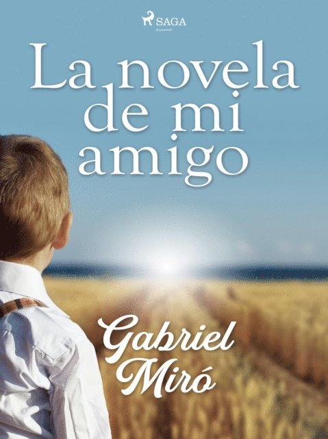 Gabriel Miro - La novela de mi amigo, E-bok