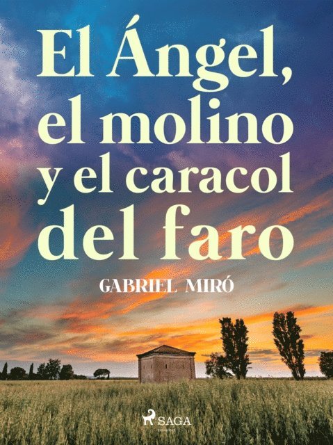 Gabriel Miro - El ángel, el molino y el caracol del faro, E-bok