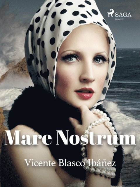 Vicente Blasco Ibanez - Mare Nostrum, E-bok