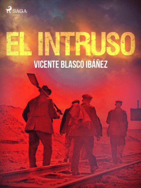 Vicente Blasco Ibanez - El intruso, E-bok