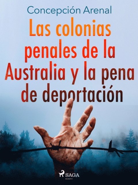 Concepcion Arenal - Las colonias penales de la Australia y la pena de deportación, E-bok