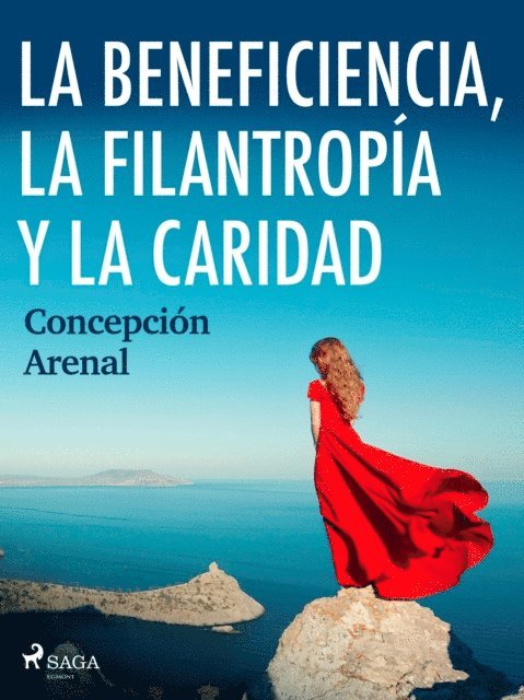 Concepcion Arenal - La beneficencia, la filantropía y la caridad, E-bok