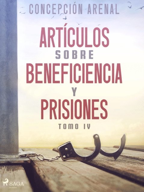 Concepcion Arenal - Artículos sobre beneficiencia y prisiones. Tomo IV, E-bok