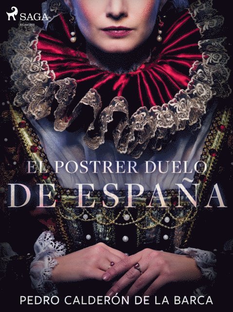 Pedro Calderon de la Barca - El postrer duelo de España, E-bok