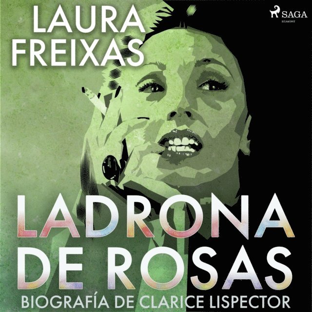 Revuelta - Ladrona de rosas. Biografía de Clarice Lispector, Ljudbok