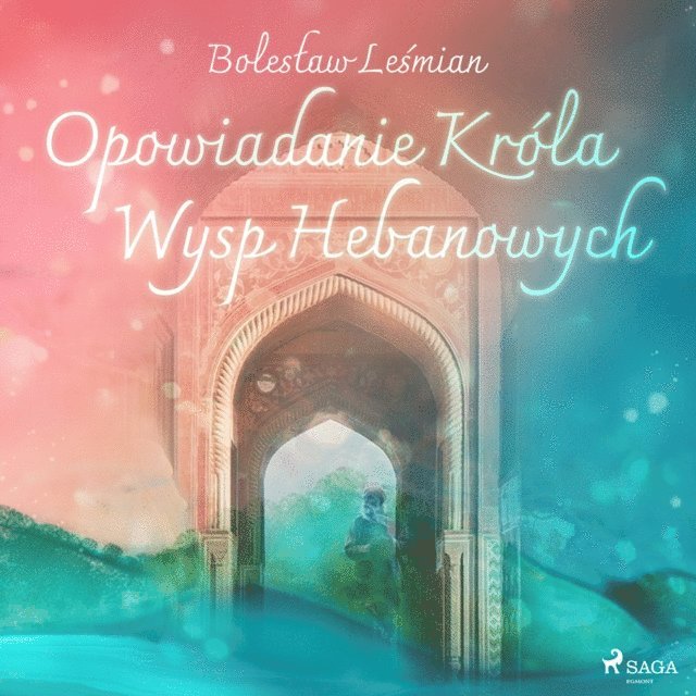 Lesmian - Opowiadanie Króla Wysp Hebanowych, Ljudbok