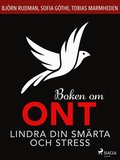 Boken om ont: lindra din sm�rta och stress