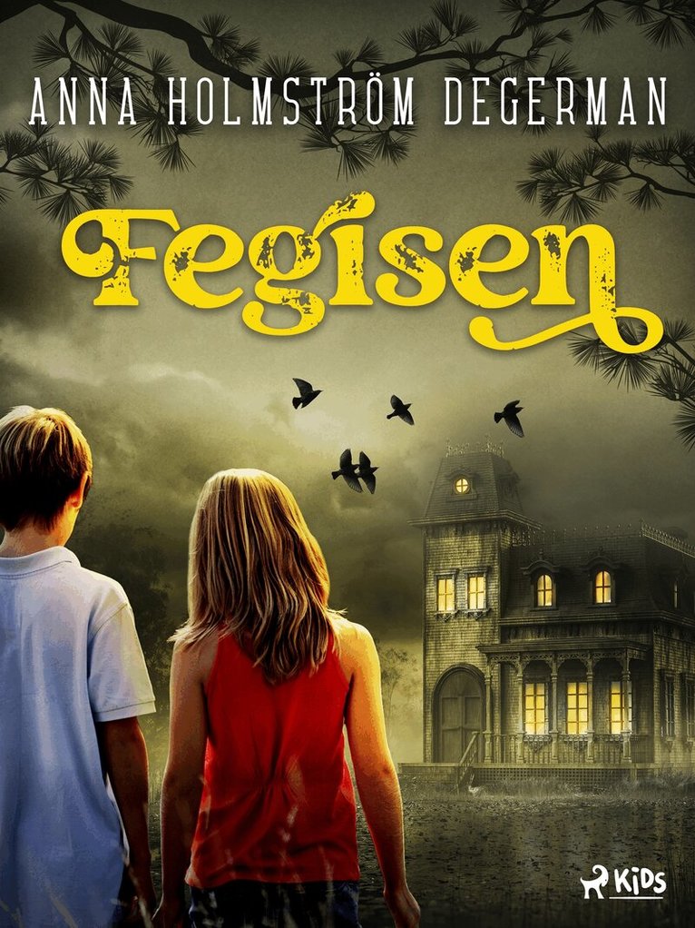 Anna Holmström Degerman - Fegisen, E-bok
