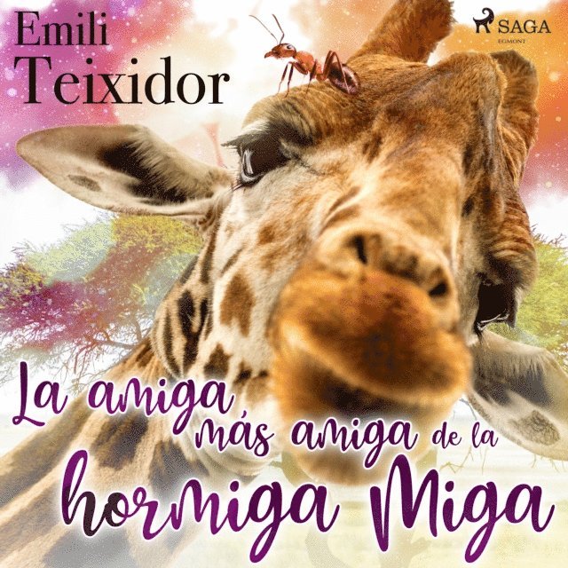 Teixidor - La amiga más amiga de la hormiga Miga, Ljudbok