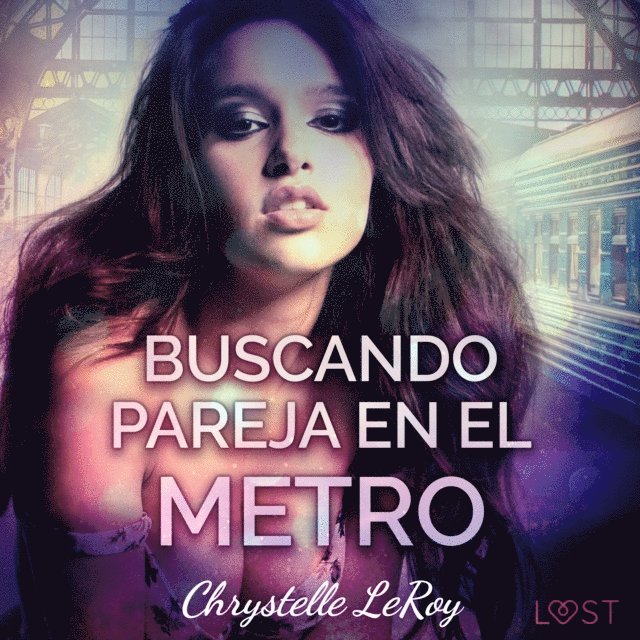 LeRoy - Buscando pareja en el metro - un relato corto erótico, Ljudbok