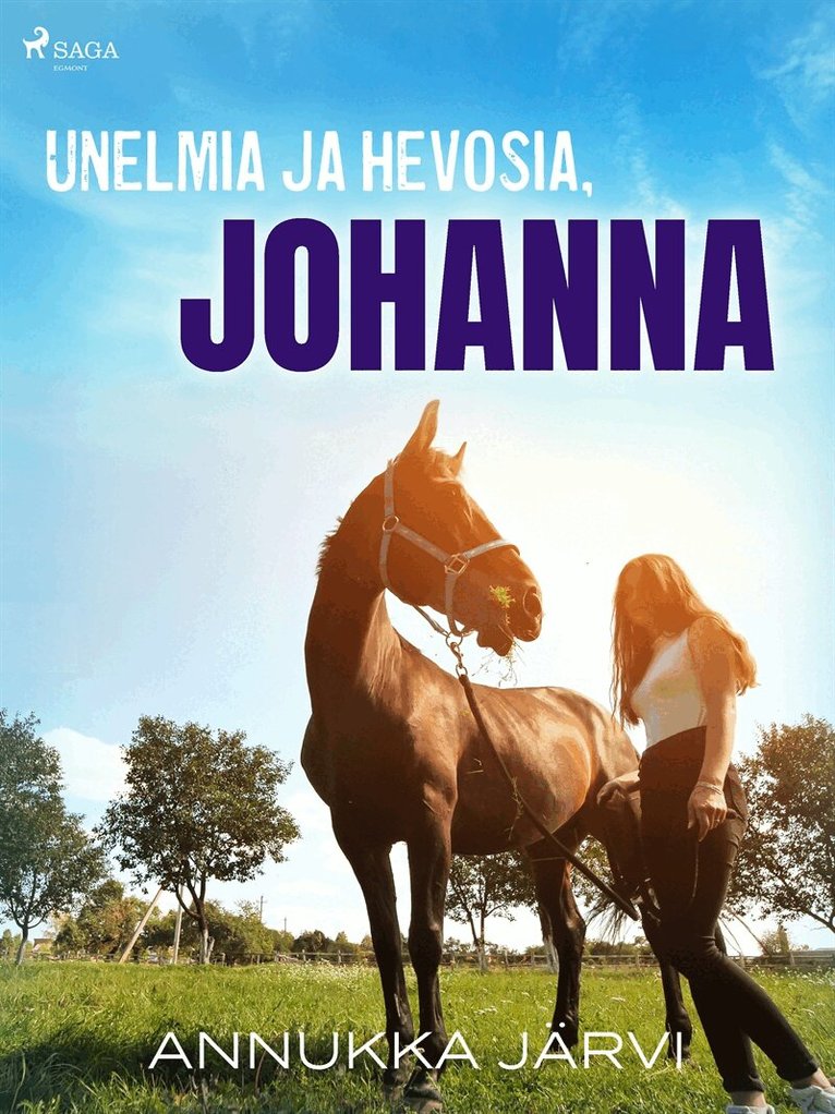 Annukka Järvi - Unelmia ja hevosia, Johanna, E-bok