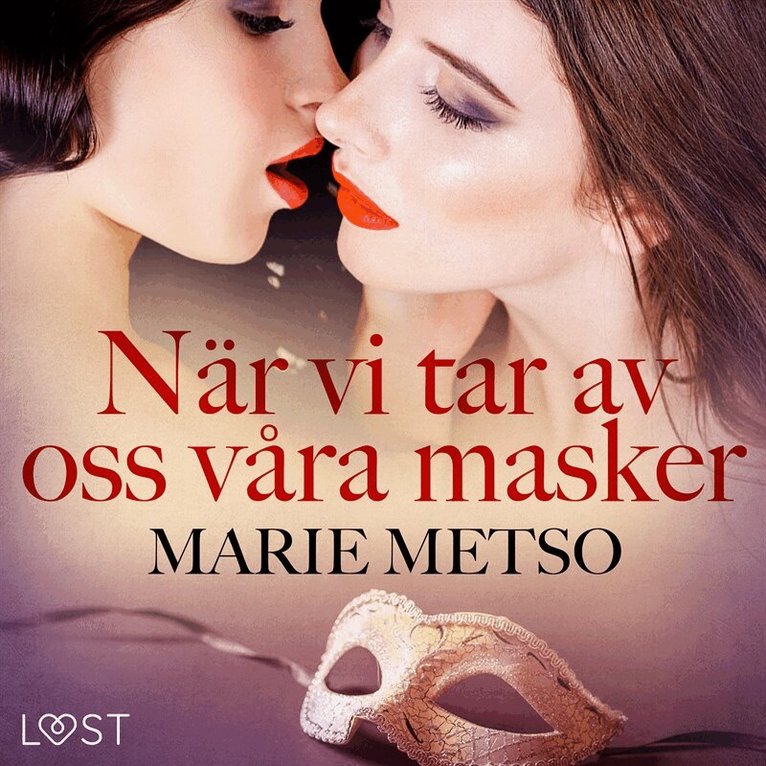 Marie Metso - När vi tar av oss våra masker - erotisk novell, Ljudbok