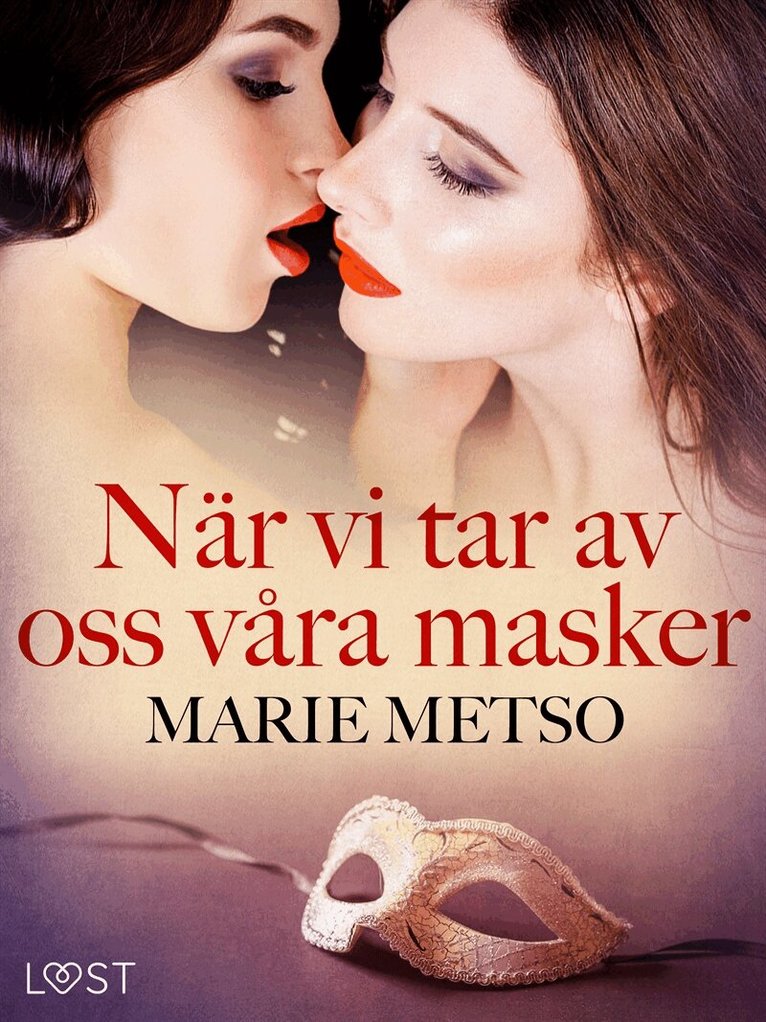 Marie Metso - När vi tar av oss våra masker - erotisk novell, E-bok