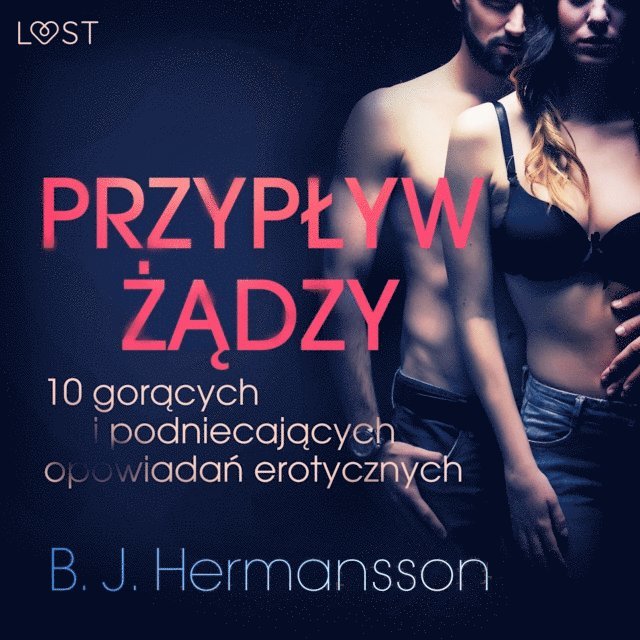 Hermansson - Przypływ żądzy - 10 gorących i podniecających opowiadań erotycznych B. J. Hermanssona, Ljudbok