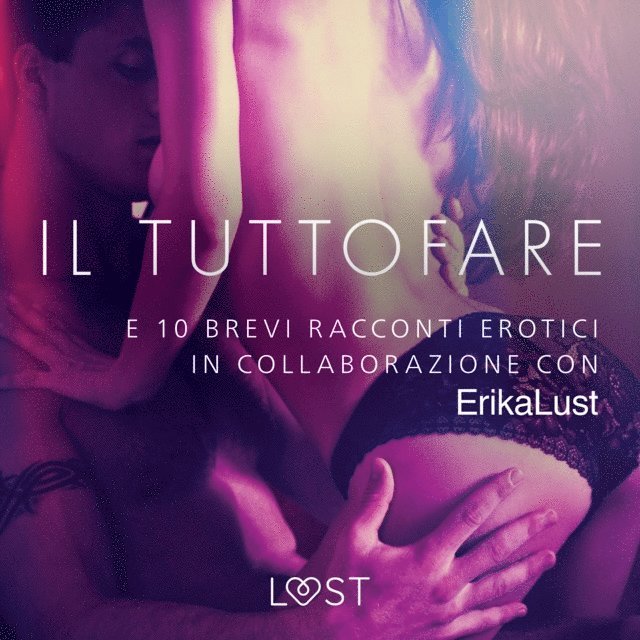 vari - Il Tuttofare - e 10 brevi racconti erotici in collaborazione con Erika Lust, Ljudbok