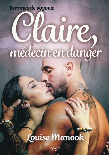 Louise Manook - Femmes de voyous : Claire, médecin en danger – Une nouvelle érotique, E-bok