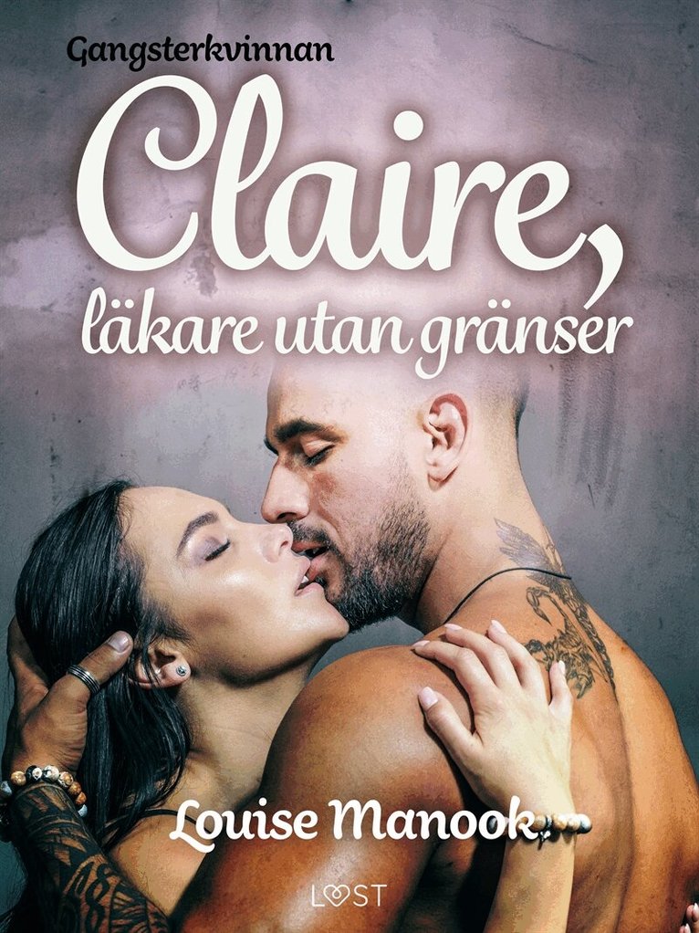 Louise Manook - Gangsterkvinnan Claire, läkare utan gränser - erotisk novell, E-bok. Tillgänglighet: Lägg i varukorg