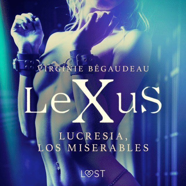 Begaudeau - LeXuS : Lucresia, los miserables, Ljudbok