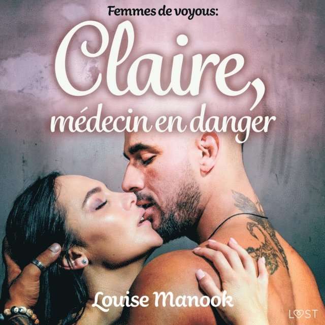 Manook - Femmes de voyous : Claire, médecin en danger – Une nouvelle érotique, Ljudbok