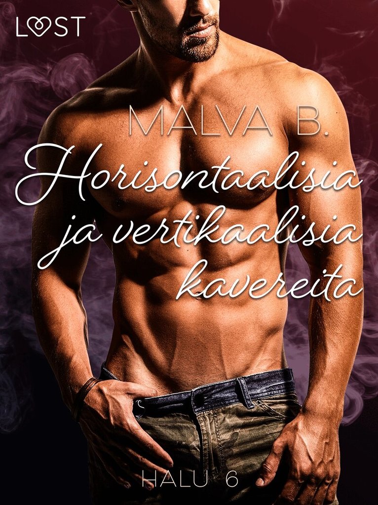 Malva B - Halu 6: Horisontaalisia ja vertikaalisia kavereita - eroottinen novelli, E-bok