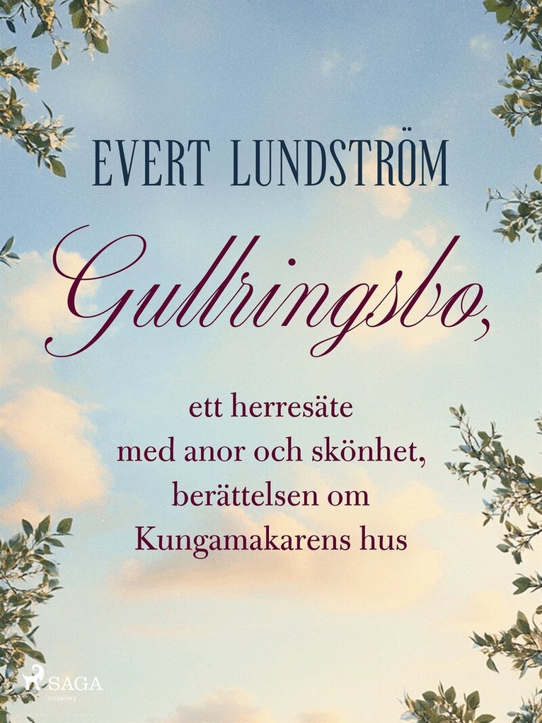 Evert Lundström - Gullringsbo, ett herresäte med anor och skönhet, berättelsen om Kungamakarens hus, E-bok