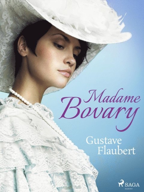 Gustave Flaubert - Madame Bovary, E-bok