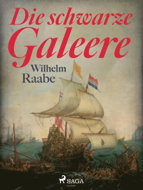 Wilhelm Raabe - Die schwarze Galeere, E-bok