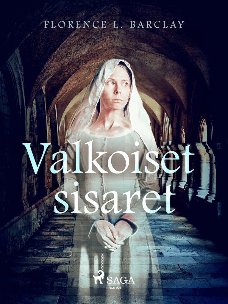 Florence L. Barclay - Valkoiset sisaret, E-bok