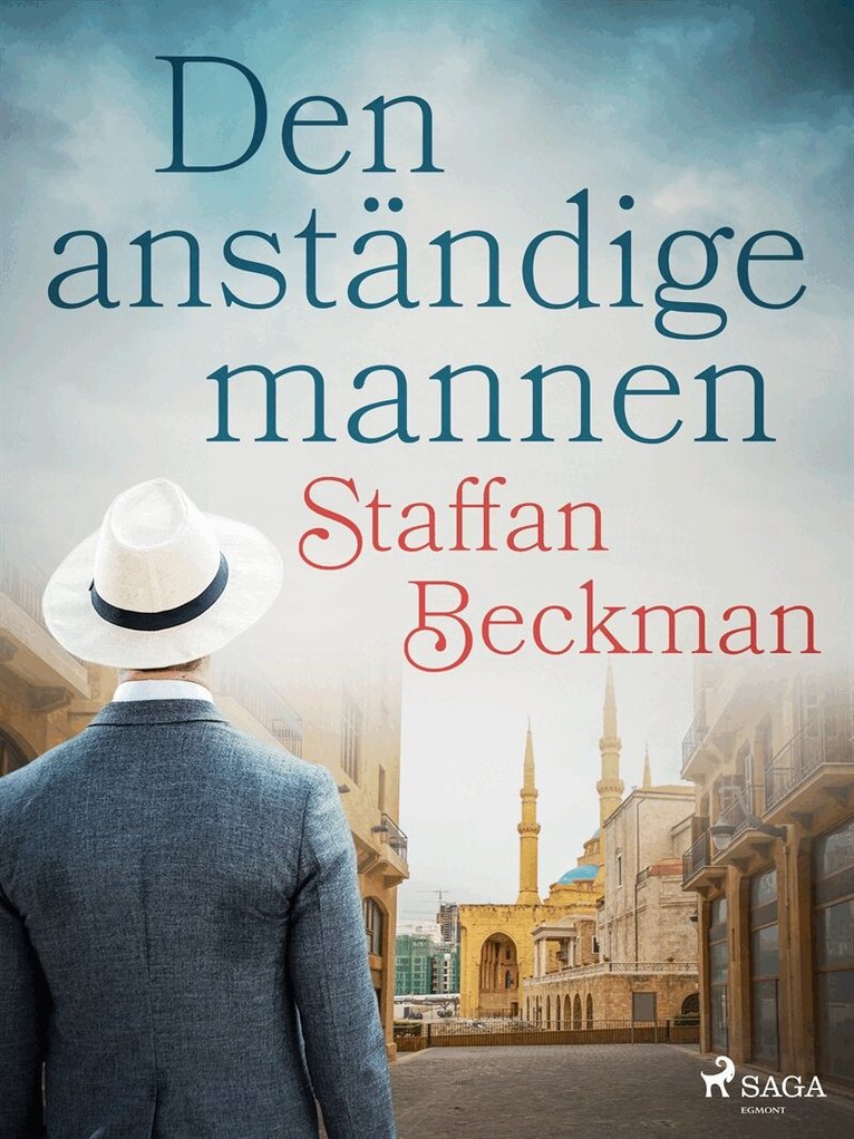 Alice Staffan Beckman - Den anständige mannen, E-bok