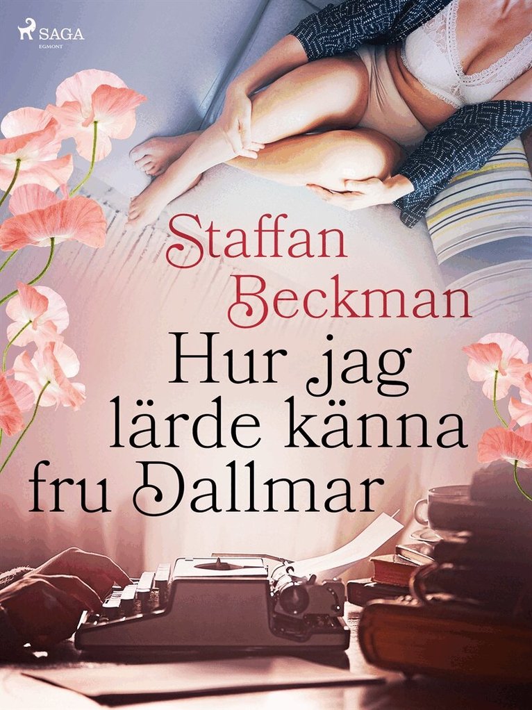 Alice Staffan Beckman - Hur jag lärde känna fru Dallmar, E-bok