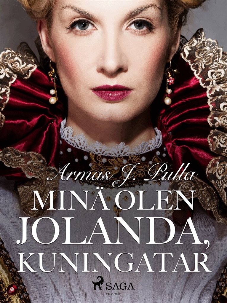 Armas J. Pulla - Minä olen Jolanda, kuningatar, E-bok