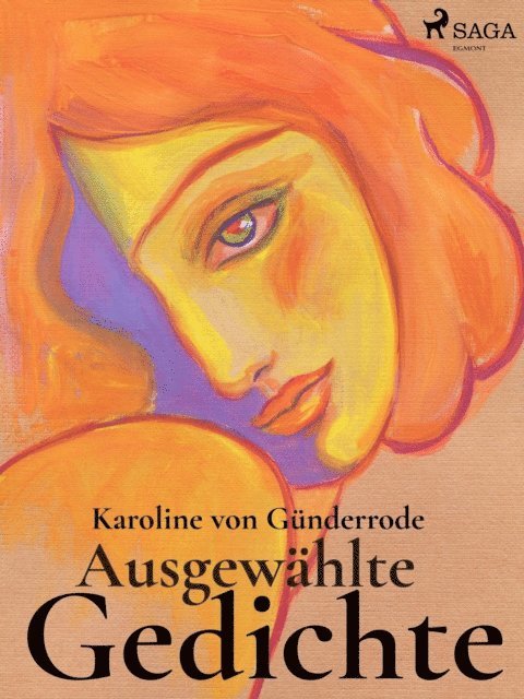 Karoline von Gunderrode - Ausgewählte Gedichte, E-bok