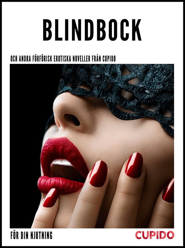 Cupido - Blindbock – och andra förförisk erotiska noveller från Cupido, E-bok