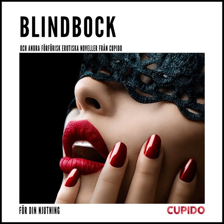 Cupido - Blindbock – och andra förförisk erotiska noveller från Cupido, Ljudbok