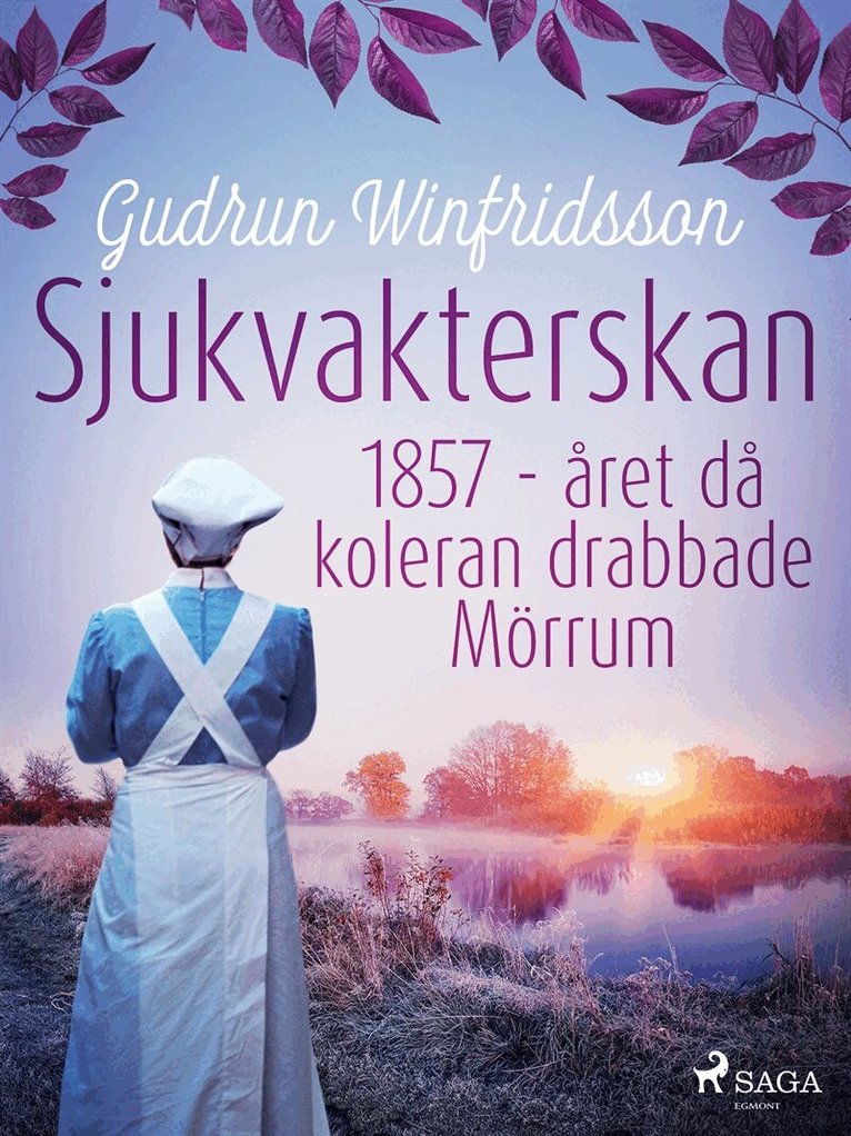 Gudrun Winfridsson - Sjukvakterskan : 1857 - året då koleran drabbade Mörrum, E-bok