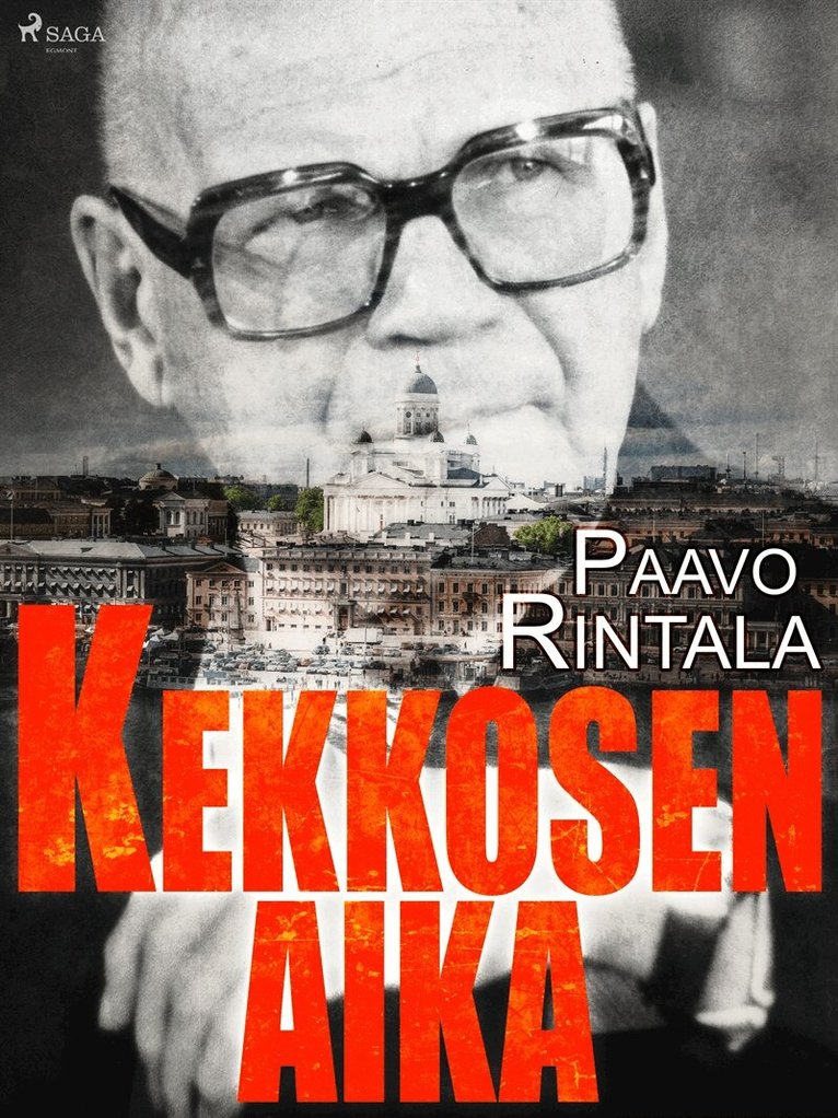Paavo Rintala - Kekkosen aika, E-bok