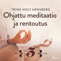 Ohjattu meditaatio ja rentoutus - Osa 5