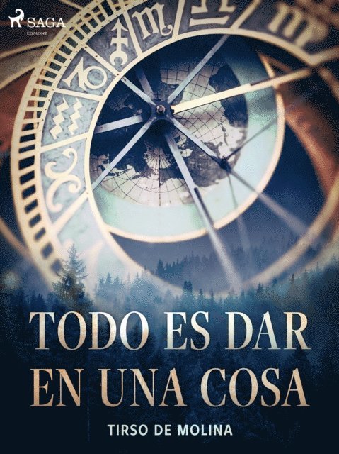 Tirso de Molina - Todo es dar en una cosa, E-bok