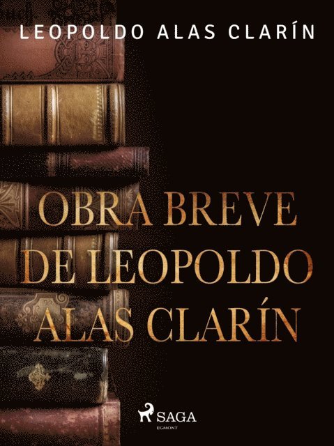Leopoldo Alas Clarin - Obra breve de Leopoldo Alas Clarín, E-bok