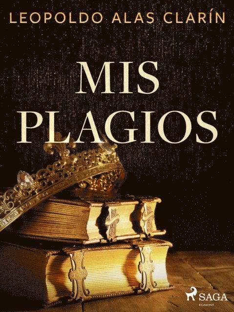 Leopoldo Alas Clarin - Mis plagios, E-bok