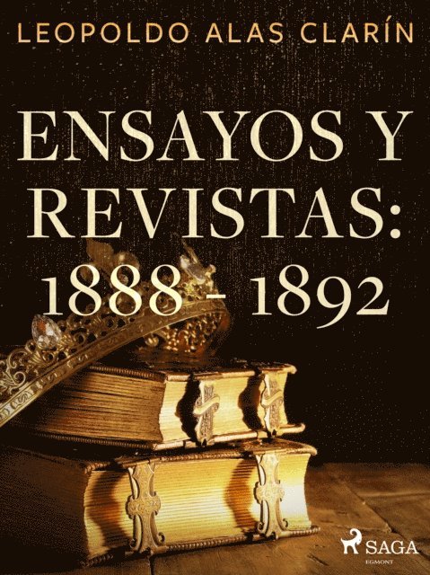 Leopoldo Alas Clarin - Ensayos y revistas: 1888 - 1892, E-bok